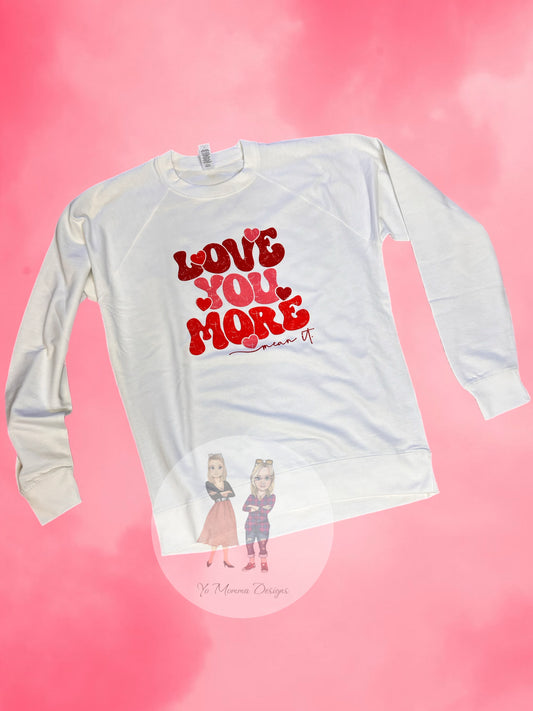 Love You More Crewneck